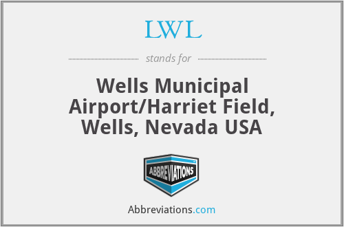 LWL - Wells Municipal Airport/Harriet Field, Wells, Nevada USA