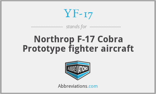 YF-17 - Northrop F-17 Cobra Prototype fighter aircraft