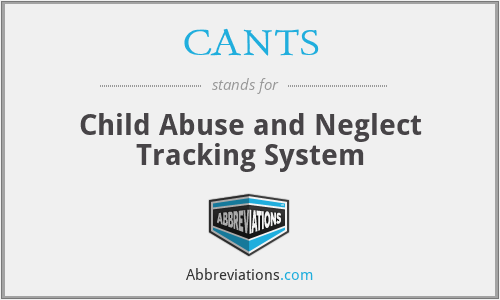 CANTS - Child Abuse and Neglect Tracking System