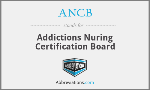 ANCB - Addictions Nuring Certification Board