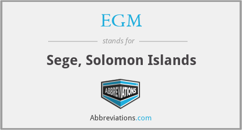 EGM - Sege, Solomon Islands