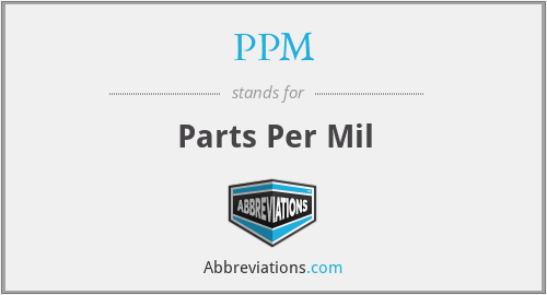 PPM - Parts Per Mil