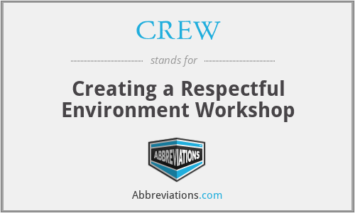 CREW - Creating a Respectful Environment Workshop