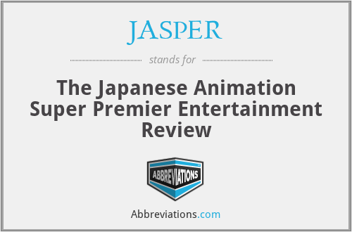 JASPER - The Japanese Animation Super Premier Entertainment Review