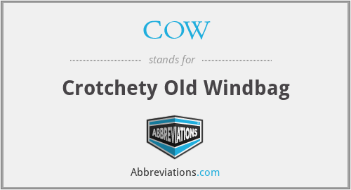 COW - Crotchety Old Windbag