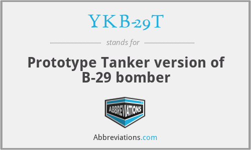 YKB-29T - Prototype Tanker version of B-29 bomber