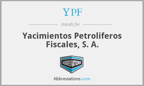 YPF - Yacimientos Petroliferos Fiscales, S. A.