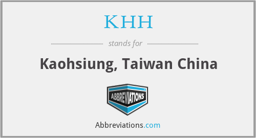 KHH - Kaohsiung, Taiwan China