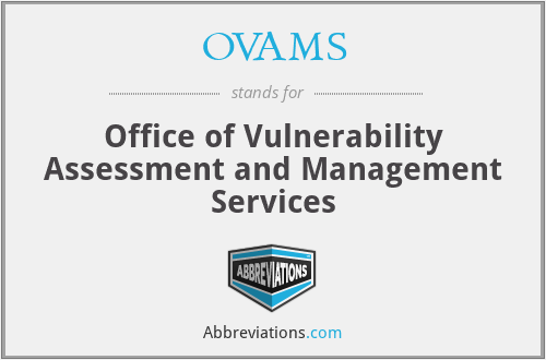 OVAMS - Office of Vulnerability Assessment and Management Services