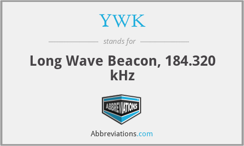 YWK - Long Wave Beacon, 184.320 kHz