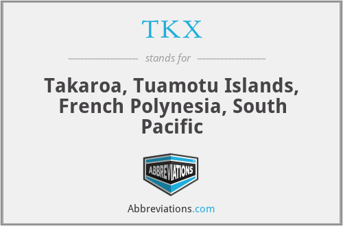 TKX - Takaroa, Tuamotu Islands, French Polynesia, South Pacific