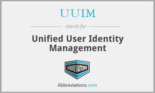 UUIM - Unified User Identity Management