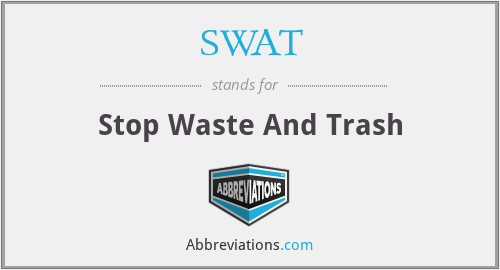 SWAT - Stop Waste And Trash