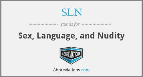SLN - Sex, Language, and Nudity