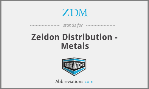 ZDM - Zeidon Distribution - Metals