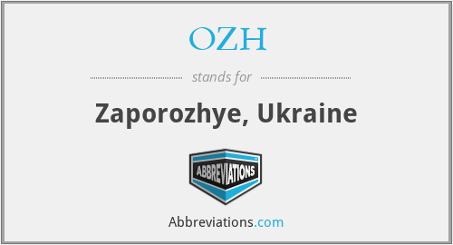 OZH - Zaporozhye, Ukraine