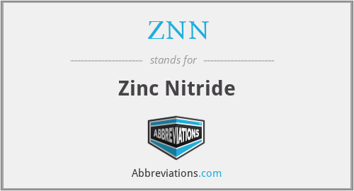 ZNN - Zinc Nitride