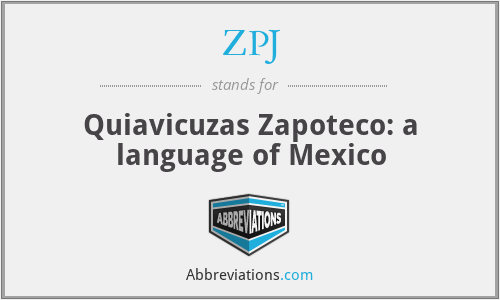 ZPJ - Quiavicuzas Zapoteco: a language of Mexico