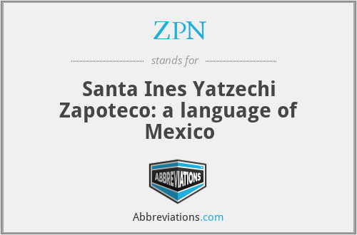 ZPN - Santa Ines Yatzechi Zapoteco: a language of Mexico