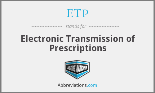 ETP - Electronic Transmission of Prescriptions
