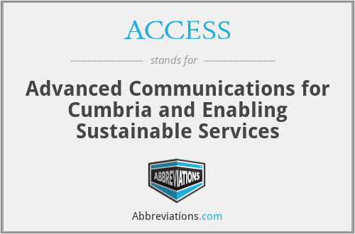 ACCESS - Advanced Communications for Cumbria and Enabling Sustainable Services
