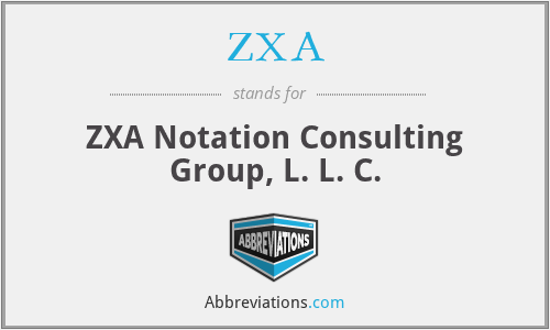ZXA - ZXA Notation Consulting Group, L. L. C.