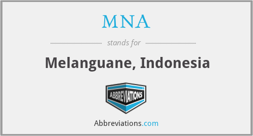 MNA - Melanguane, Indonesia