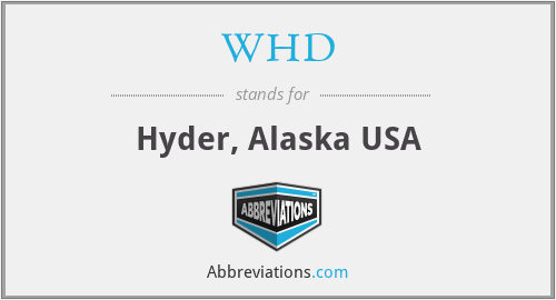 WHD - Hyder, Alaska USA