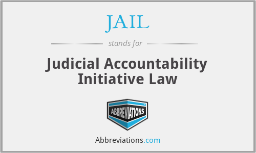 JAIL - Judicial Accountability Initiative Law