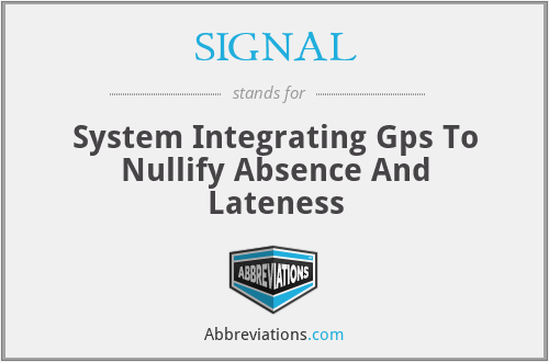 SIGNAL - System Integrating Gps To Nullify Absence And Lateness