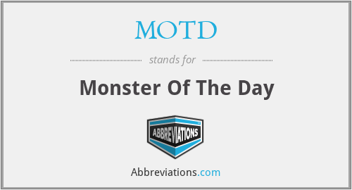 MOTD - Monster Of The Day