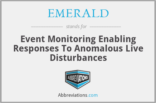 EMERALD - Event Monitoring Enabling Responses To Anomalous Live Disturbances