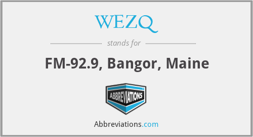 WEZQ - FM-92.9, Bangor, Maine