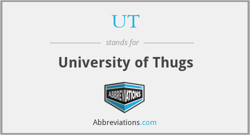 UT - University of Thugs