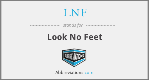 LNF - Look No Feet