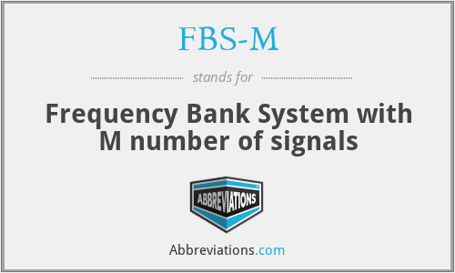 FBS-M - Frequency Bank System with M number of signals