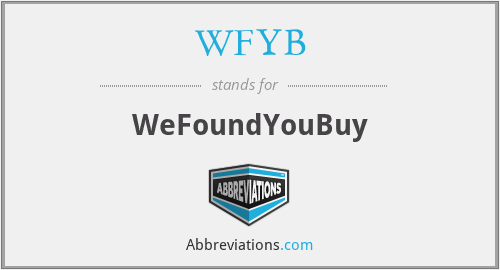 WFYB - WeFoundYouBuy