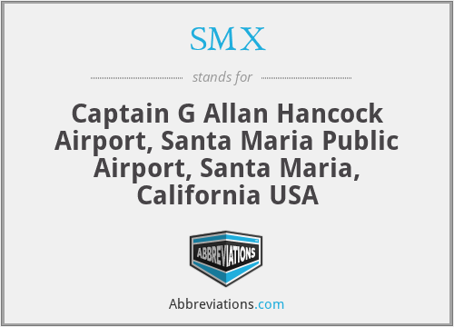 SMX - Captain G Allan Hancock Airport, Santa Maria Public Airport, Santa Maria, California USA