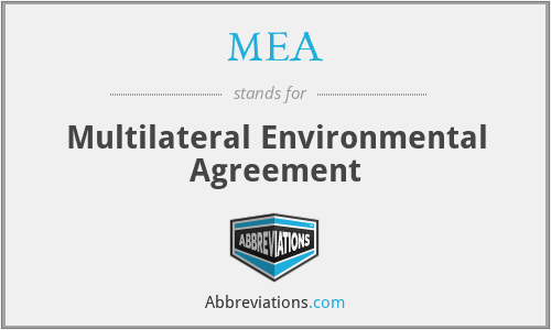 MEA - Multilateral Environmental Agreement