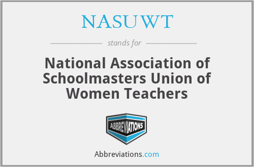 NASUWT - National Association of Schoolmasters Union of Women Teachers