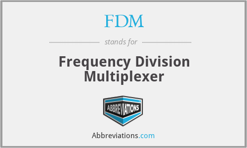FDM - Frequency Division Multiplexer