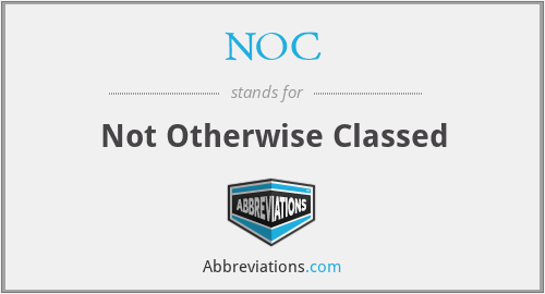 NOC - Not Otherwise Classed