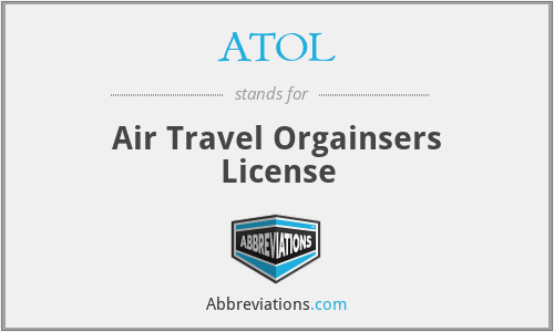 ATOL - Air Travel Orgainsers License