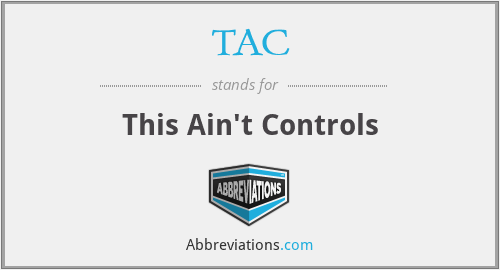 TAC - This Ain't Controls