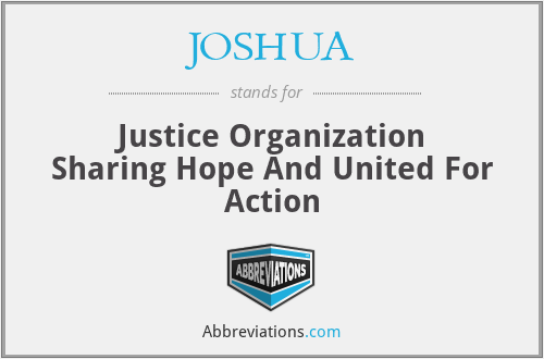 JOSHUA - Justice Organization Sharing Hope And United For Action