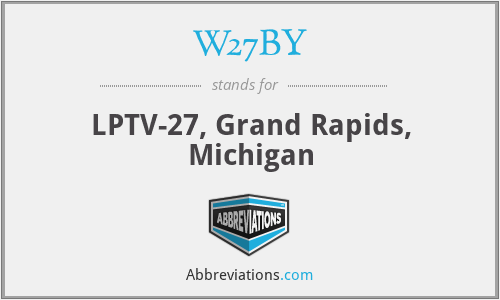 W27BY - LPTV-27, Grand Rapids, Michigan