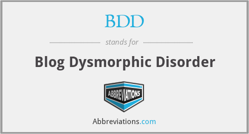 BDD - Blog Dysmorphic Disorder