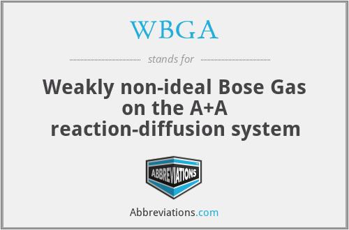 WBGA - Weakly non-ideal Bose Gas on the A+A reaction-diffusion system