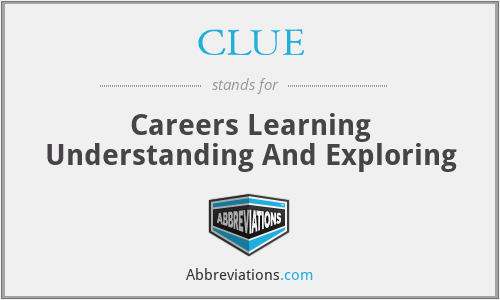 CLUE - Careers Learning Understanding And Exploring