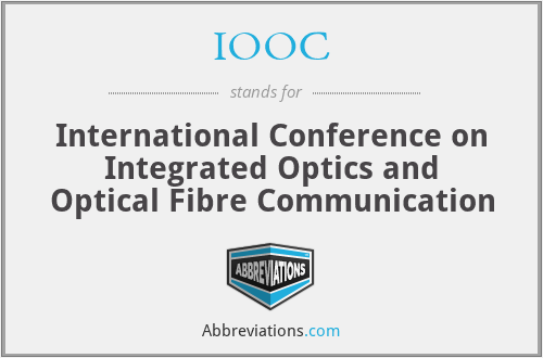 IOOC - International Conference on Integrated Optics and Optical Fibre Communication